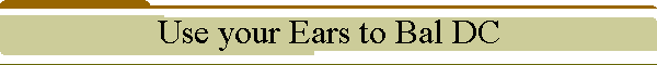 Use your Ears to Bal DC